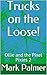 Trucks on the Loose! : Olli...