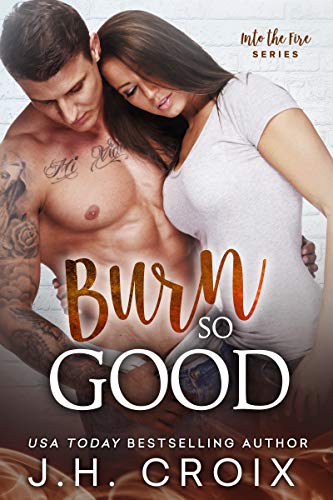 Burn So Good (Into The Fire, #5)