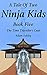A Tale Of Two Ninja Kids - ...
