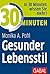 30 Minuten Gesunder Lebensstil (German Edition)