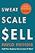 Sweat, Scale, Sell by Pavlo Phitidis