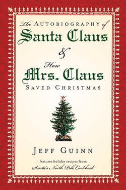 The Autobiography of Santa Claus & How Mrs Claus Saved Christmas