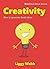Creativity: How to generate fresh ideas (BiteSized Book)