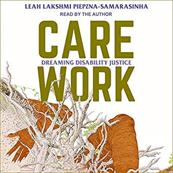 Care Work: Dreaming Disability Justice