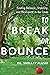 To Break or Bounce: Finding Balance, Stability, and Resilience in Our Lives