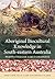 Aboriginal Biocultural Knowledge in South-eastern Australia: Perspectives of Early Colonists
