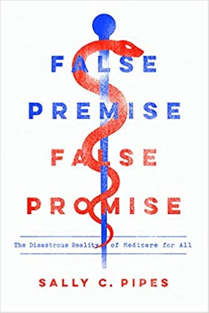 False Premise, False Promise: The Disastrous Reality of Medicare for All