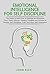 Emotional Intelligence for Self Discipline: The Guide to Learn how to Manage and Eliminate Fear, Panic Attacks, guiding Thoughts and Actions to greater Self-Discipline, Calm and more Self-Awareness