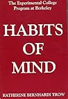 Habits of Mind: The Experimental College Program at Berkeley Habits of Mind: The Experimental College Program at Berkeley