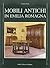 Mobili antichi in Emilia Romagna (Italian Edition)