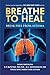 Breathe To Heal: Break Free...