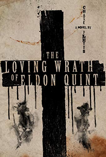 The Loving Wrath of Eldon Quint (Kindle Edition)
