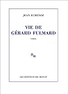 Vie de Gérard Fulmard by Jean Echenoz