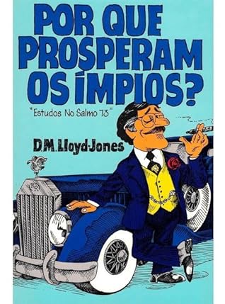 Por que prosperam os ímpios?