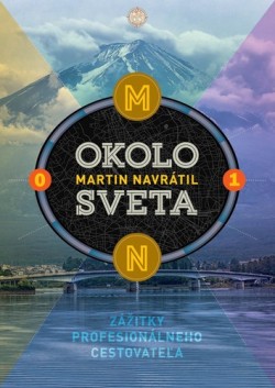 Okolo sveta 1: Zážitky profesionálneho cestovateľa (Hardcover)