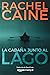 La cabaña junto al lago by Rachel Caine