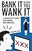 Bank It Before You Wank It by Wayne Kerr