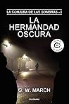 La hermandad oscura by G.W. March