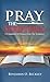 Pray The Scriptures by Benjamin Beckley