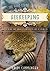 The Good Living Guide to Beekeeping: Secrets of the Hive, Stories from the Field, and a Practical Guide That Explains It All