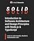 SOLID: The Software Design and Architecture Handbook