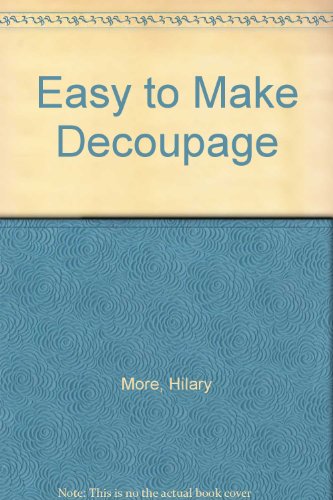 Easy to Make: Decoupage (Easy to Make Series)