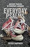 Everyday Psalms: Ancient Prayers in Everyday Language
