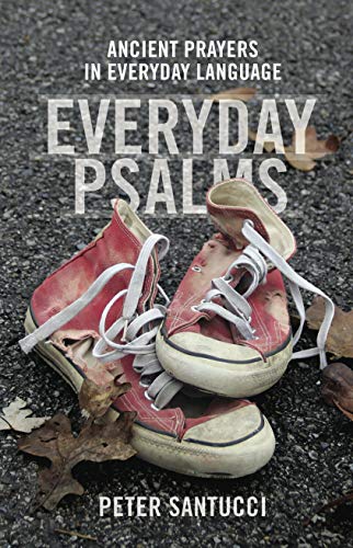 Everyday Psalms: Ancient Prayers in Everyday Language (Kindle Edition)