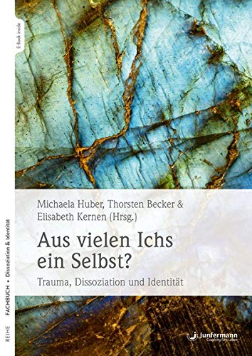 Aus vielen Ichs ein Selbst?: Trauma, Dissoziation und Identität (Paperback)