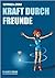 Kraft durch Freunde