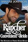 The Rancher takes his Convenient Bride by Shanae Johnson