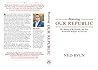 Restoring Our Republic: The Making of the Republic and How We Reclaim It Before It's Too Late