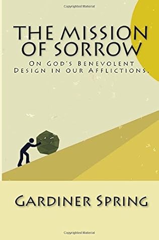 The Mission of Sorrow: On God's Benevolent Design in our Afflictions.