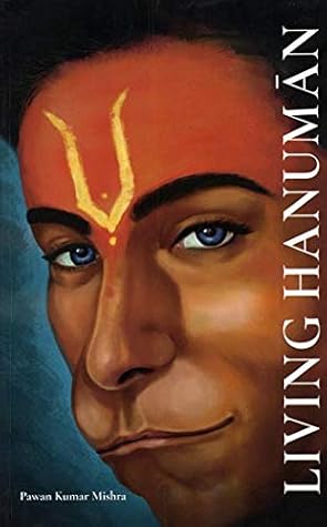Living Hanuman (A Journey from a Selfie to The Self Through Shri Hanuman Chalisa)