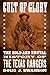 Cult of Glory: The Bold and Brutal History of the Texas Rangers