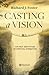 Casting a Vision: The Past ...