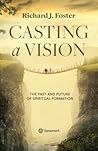 Casting a Vision: The Past and Future of Spiritual Formation