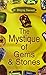 The Mystique Of Gems And Stones
