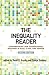 The Inequality Reader: Contemporary and Foundational Readings in Race, Class, and Gender
