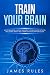 Train Your Brain: How to De...