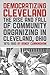 Democratizing Cleveland: The Rise and Fall of Community Organizing in Cleveland, Ohio 1975–1985