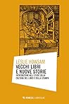 Vecchi libri e nuove storie: Introduzione agli studi sulla cultura del libro e della stampa (Italian Edition)