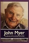 John Myer: A Collection of his Sermons and Writing, #1 John Myer: A Collection of his Sermons and Writing, #1