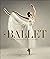 Ballet : Une histoire illustrée