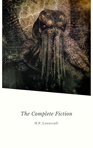 H. P. Lovecraft: The Complete Collection