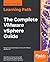 The Complete VMware vSphere Guide: Design a virtualized data center with VMware vSphere 6.7
