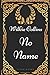 No Name: By Wilkie Collins - Illustrated