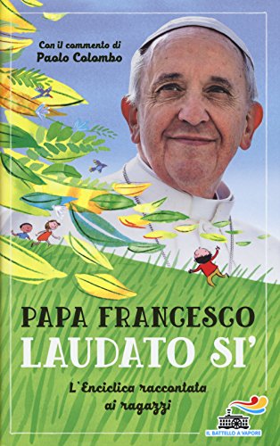 Laudato si'. L'enciclica raccontata ai ragazzi (Hardcover)