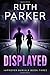 Displayed (Improper Burials Book 3)