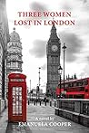 Three Women Lost in London Three Women Lost in London
